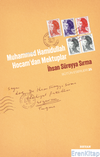 Muhammed Hamidullah : Hocam'dan Mektuplar İhsan Süreyya Sırma