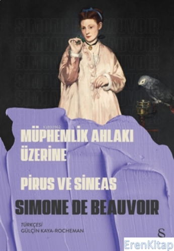 Müphemlik Ahlakı Üzerine - Pirus Ve Sineas Simone de Beauvoir