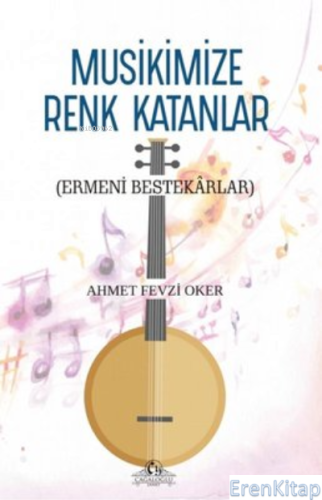 Musikimize renk katanlar Ahmet Fevzi Oker