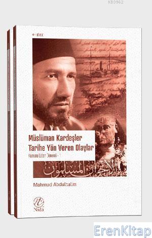 Müslüman Kardeşler Tarihe Yön Veren Olaylar 1-2 (Takım) : Kurucu Lider