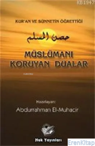 Müslümanı Koruyan Dualar Abdurrahman El-Muhacir