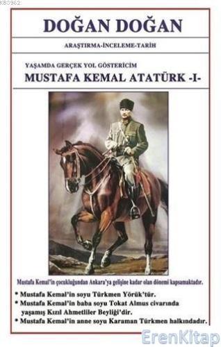 Mustafa Kemal Atatürk 1 - Yaşamda Yol Göstericim Doğan Doğan