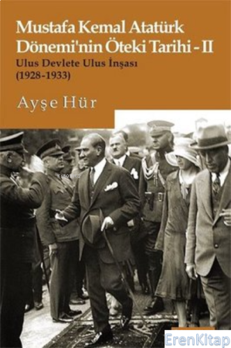 Mustafa Kemal Atatürk Dönemi'nin Öteki Tarihi II Ayşe Hür