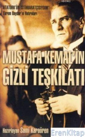 Mustafa Kemal'in Gizli Teşkilatı : "Atatürk'ün İstihbaratçısıydım" Sam