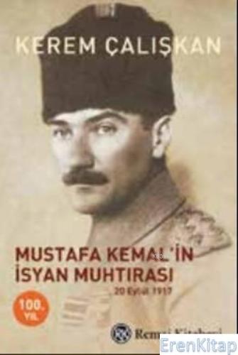 Mustafa Kemal'in İsyan Muhtırası Kerem Çalışkan