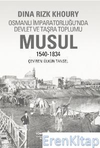 Musul 1540 -1834 : Osmanlı İmparatorluğu'nda Devlet ve Taşra Toplumu D