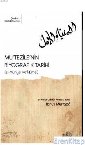 Mu'tezile'nin Biyografik Tarihi (El-Munye ve'l-Emel) İbnül Murtaza