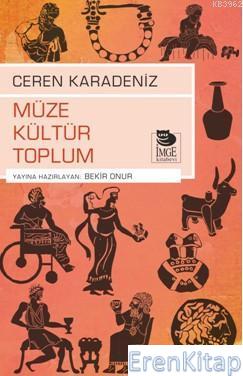 Müze Kültür Toplum Ceren Karadeniz