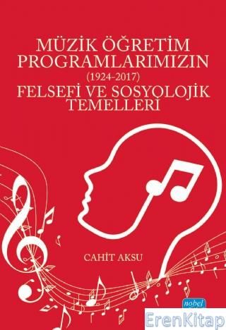 Müzik Öğretim Programlarımızın (1924-2017) - Felsefi ve Sosyolojik Temelleri