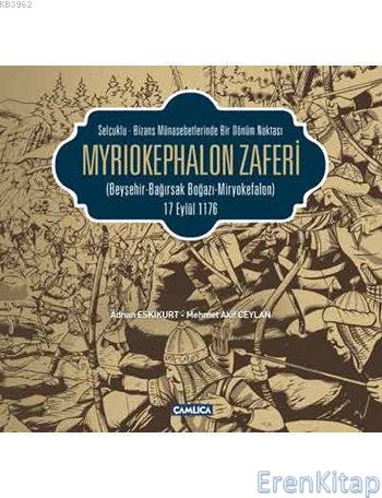 Myriokephalon Zaferi : Beyşehir-Bağırsak Boğazı-Miryokefalon 17 Eylül 
