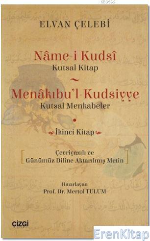 Name-i Kudsi (Kutsal Kitap) - Menakıbu'l - Kudsiyye(kutsal Menkabeler) : İkinci Kitap