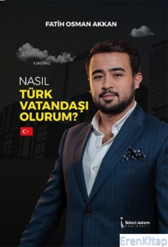 Nasıl Türk Vatandaşı Olurum Fatih Osman Akan