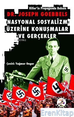 Nasyonal Sosyalizm Üzerine Konuşmalar ve Gerçekler Josep Goebbels