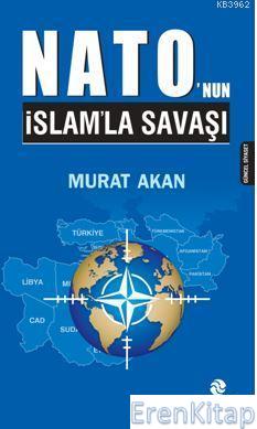Nato'nun İslam'la Savaşı Murat Akan