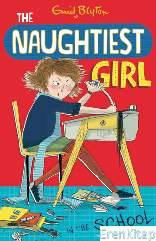 Naughtiest Girl: Naughtiest Girl In The School: Book 1 Enid Blyton