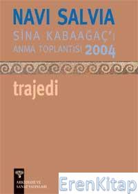 Navi Salvia-Sina Kabaağaç'I Anma Toplantısı- Trajedi 2004