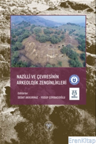Nazilli ve Çevresinin Arkeolojik Zenginlikleri Sedat Akkurnaz