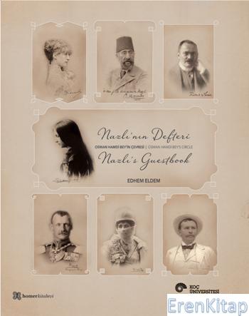 Nazlı'nın Defteri - Nazlıs't Guestbook : Osman Hamdi Bey'in Çevresi - Osman Hamdi Bey's Circle