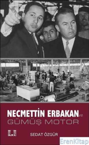 Necmettin Erbakan; Gümüş Motor Sedat Özgür