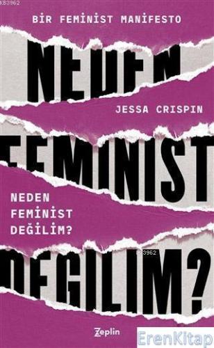 Neden Feminist Değilim? Bir Feminist Manifesto Jessa Crispin