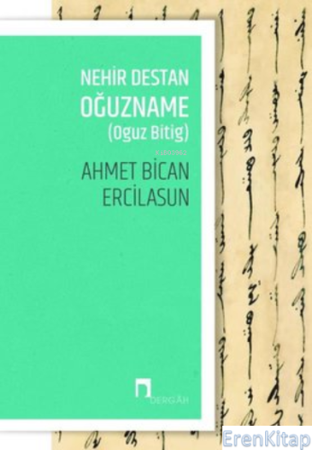 Nehir Destan Oğuzname (Oguz Bitig) Ahmet Bican Ercilasun