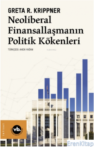 Neoliberal Finansallaşmanın Politik Kökenleri Greta R. Krippner