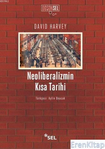 Neoliberalizmin Kısa Tarihi David Harvey