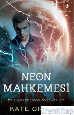 Neon Mahkemesi :  Matthew Swift Serisi Üçüncü Kitap