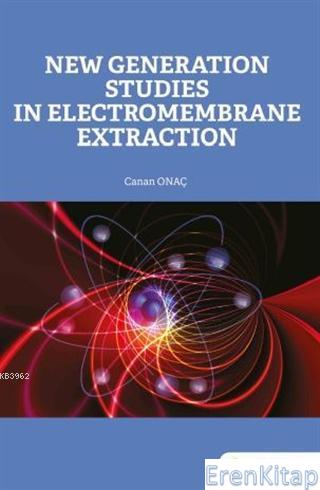 New Generation Studies In Electromembrane Extraction Canan Onaç