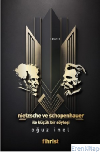 Nietzsche ve Schopenhauer ile Küçük bir Söyleşi Oğuz İnel