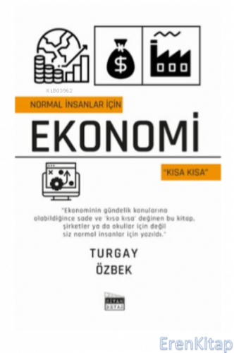 Normal İnsanlar için Ekonomi - Kısa Kısa Turgay Özbek