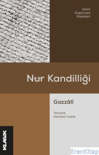 Nur Kandilliği - İslam Düşüncesi Klasikleri Ebu Hamîd el-Gazzalî