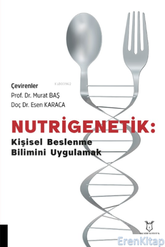 Nutrigenetik Kişisel Beslenme Bilimini Uygulamak