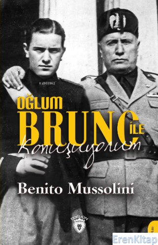 Oğlum Bruno ile Konuşuyorum Benito Mussolini