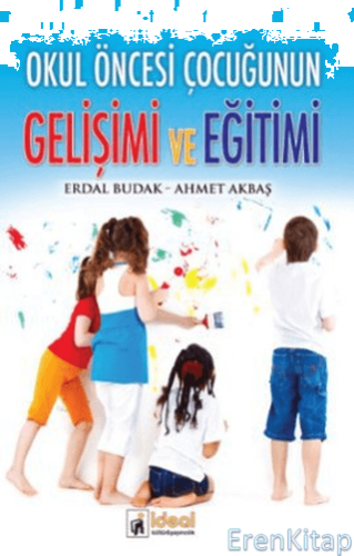 Okul Öncesi Çocuğunun Gelişimi ve Eğitimi Ahmet Akbaş