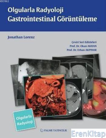 Olgularla Radyoloji Gastroinbtestinal Görüntüleme