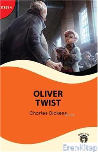 Oliver Twist - Stage 4 : Alıştırma ve Sözlük İlaveli Charles Dickens