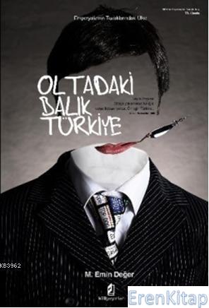 Oltadaki Balık Türkiye :  Emperyalizmin Tuzaklarındaki Ülke