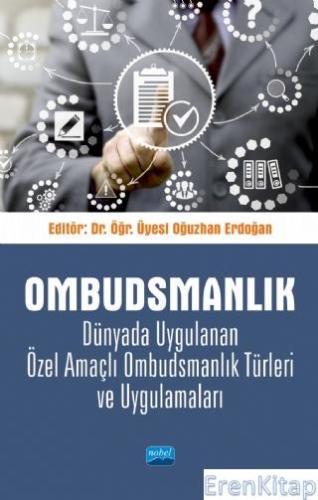 Ombudsmanlık Dünyada Uygulanan Özel Amaçlı Ombudsmanlık Türleri ve Uyg