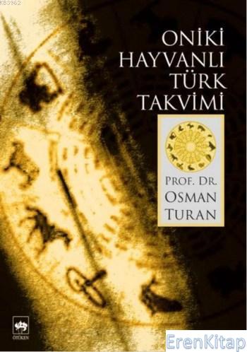 Oniki Hayvanlı Türk Takvimi %10 indirimli Prof.Dr.Osman Turan