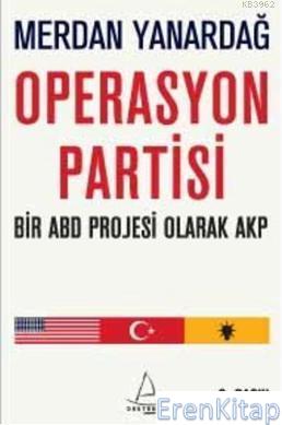 Operasyon Partisi :  Bir Abd Projesi Olarak Akp