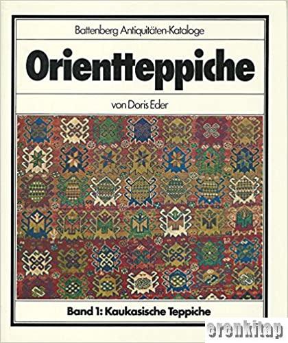 Orientteppiche Band 1 : Kaukasische Teppiche Doris Eder
