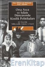 Orta Asya ve İslâm Dünyasında Kimlik Politikaları :  20. Yüzyılda Milliyetçilik, Etnisite ve Emek