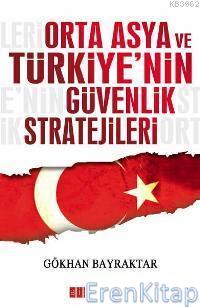 Orta Asya ve Türkiye'nin Güvenlik Stratejileri %10 indirimli Gökhan Ba