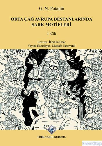 Orta Çağ Avrupa Destanlarında Şark Motifleri, (2023 basımı) G.N.Potani