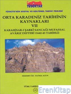 Orta Karadeniz Tarihinin Kaynakları VII (Karahisar-ı Şarkî Sancağı Mufassal Avârız Defteri 1642-1643 Tarihli), 2008