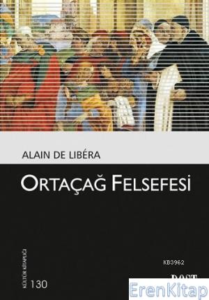 Ortaçağ Felsefesi 130 Alain De Libera