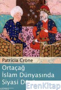 Ortaçağ İslam Dünyasında Siyasi Düşünce Patricia Crone