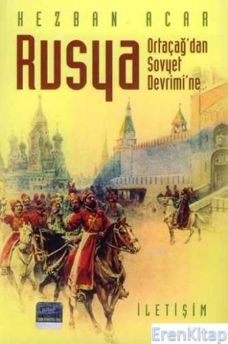 Ortaçağ'dan Sovyet Devrim'ne Rusya Kezban Acar