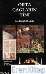 Ortaçağların Tini : Tarisel Bir Gözlem İs 200-1500 Frederick B. Artz